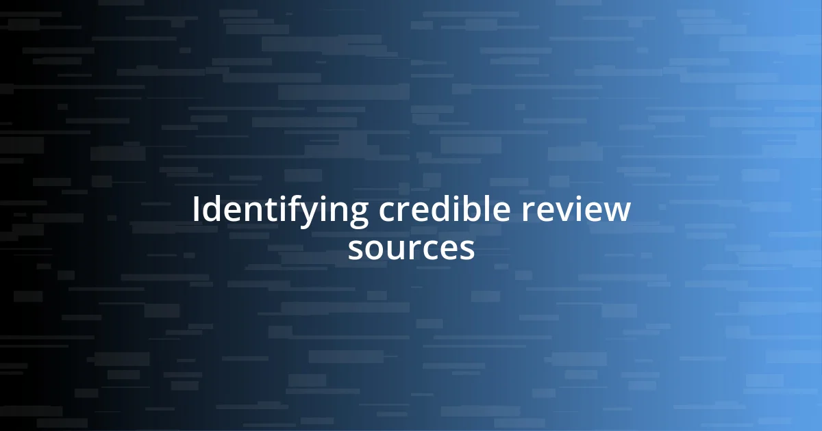 Identifying credible review sources