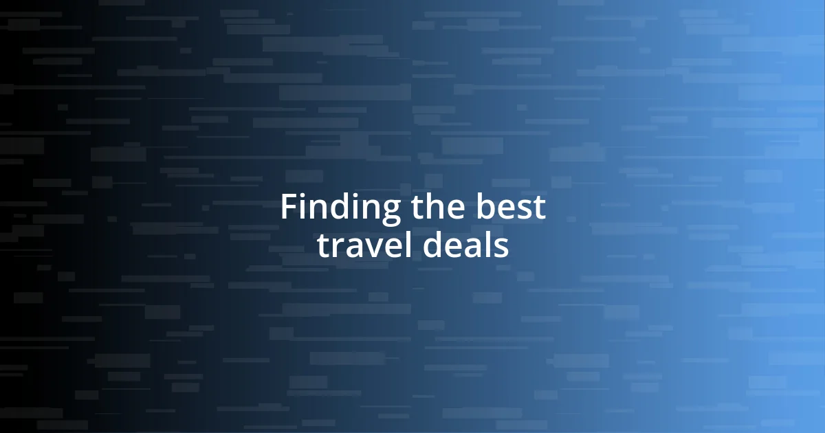 Finding the best travel deals