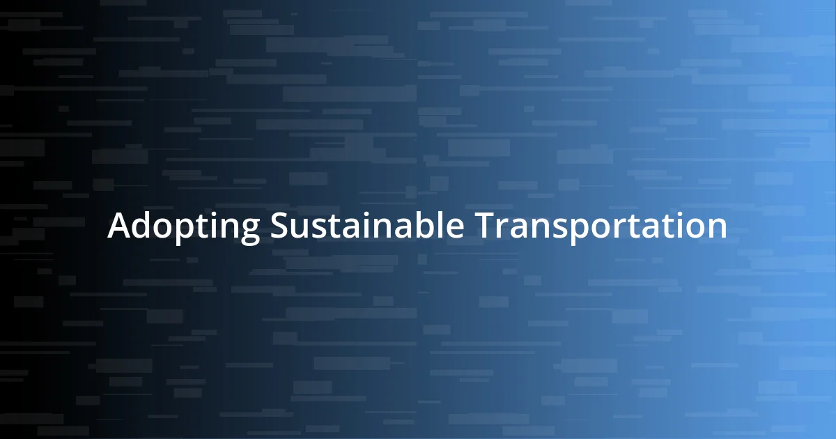 Adopting Sustainable Transportation