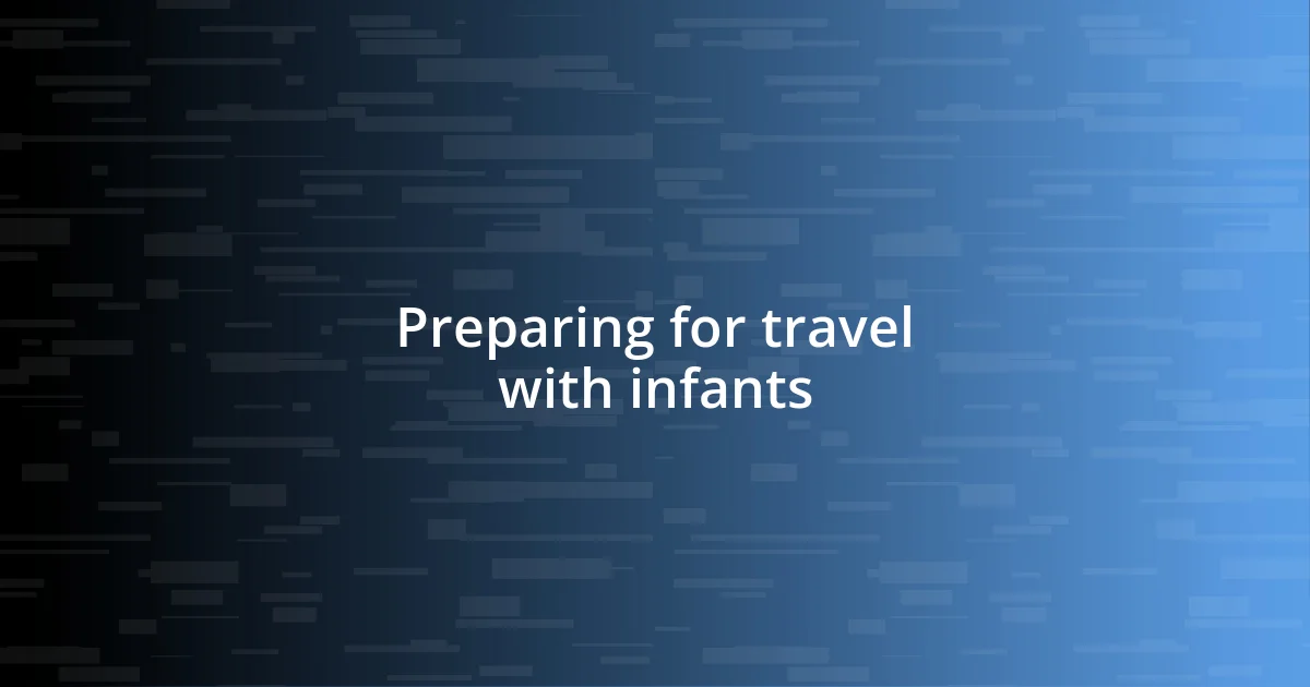 Preparing for travel with infants