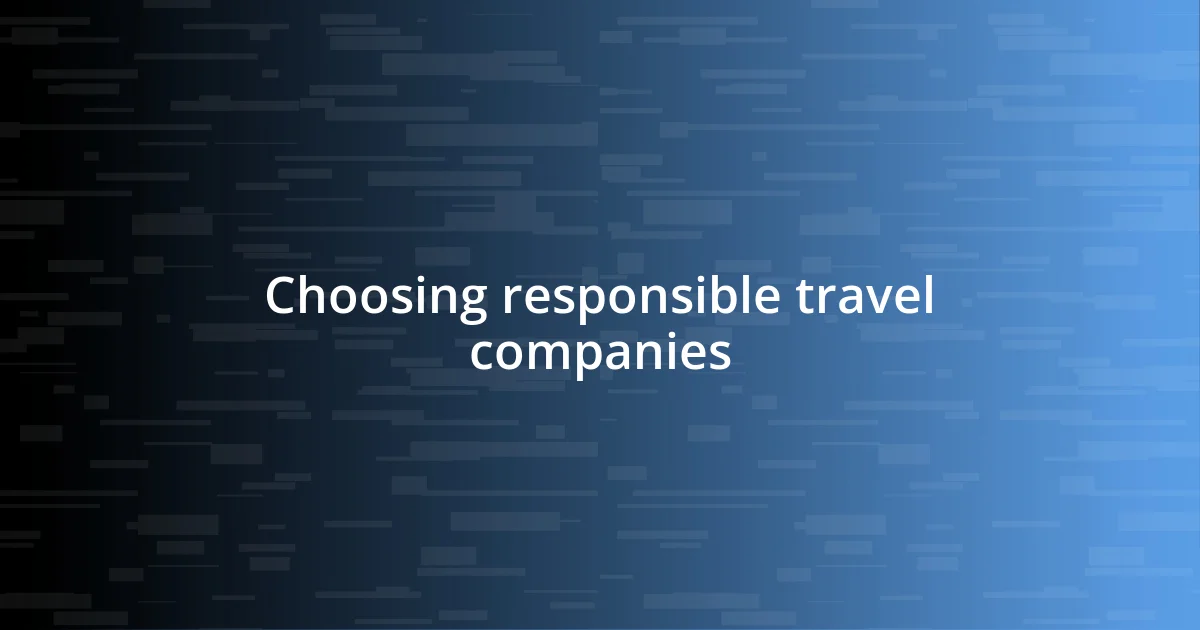 Choosing responsible travel companies