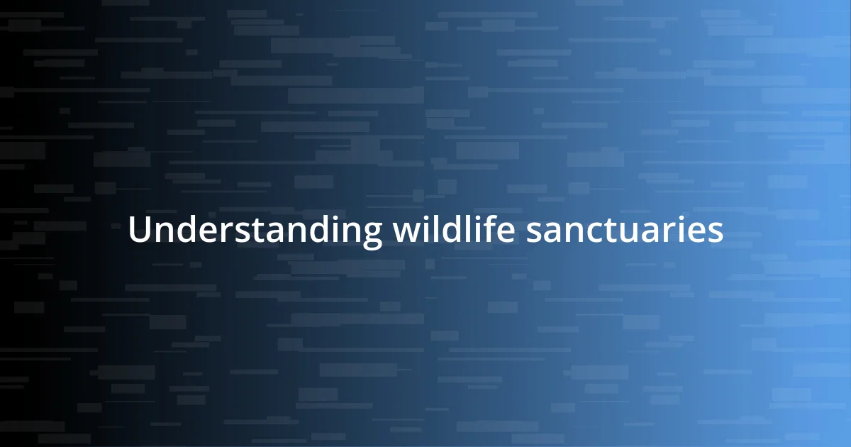 Understanding wildlife sanctuaries