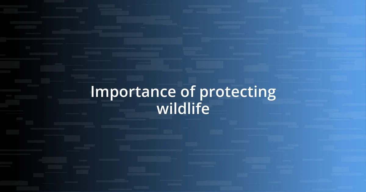 Importance of protecting wildlife