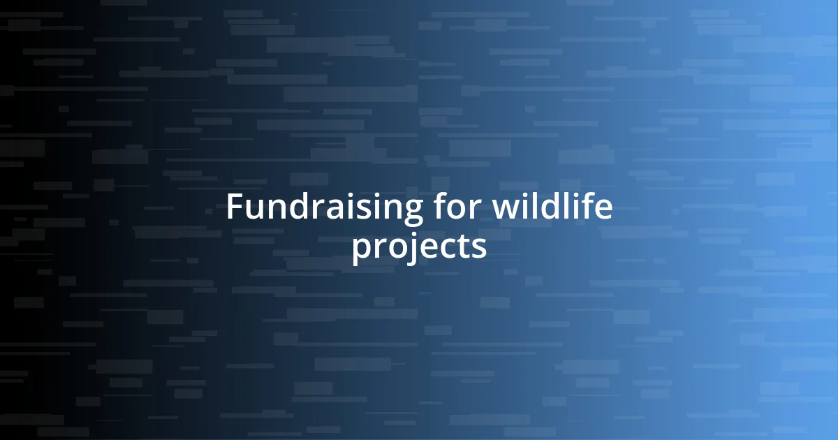 Fundraising for wildlife projects