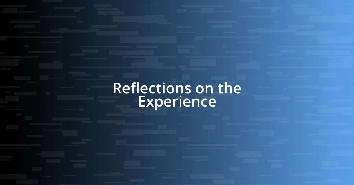 Reflections on the Experience