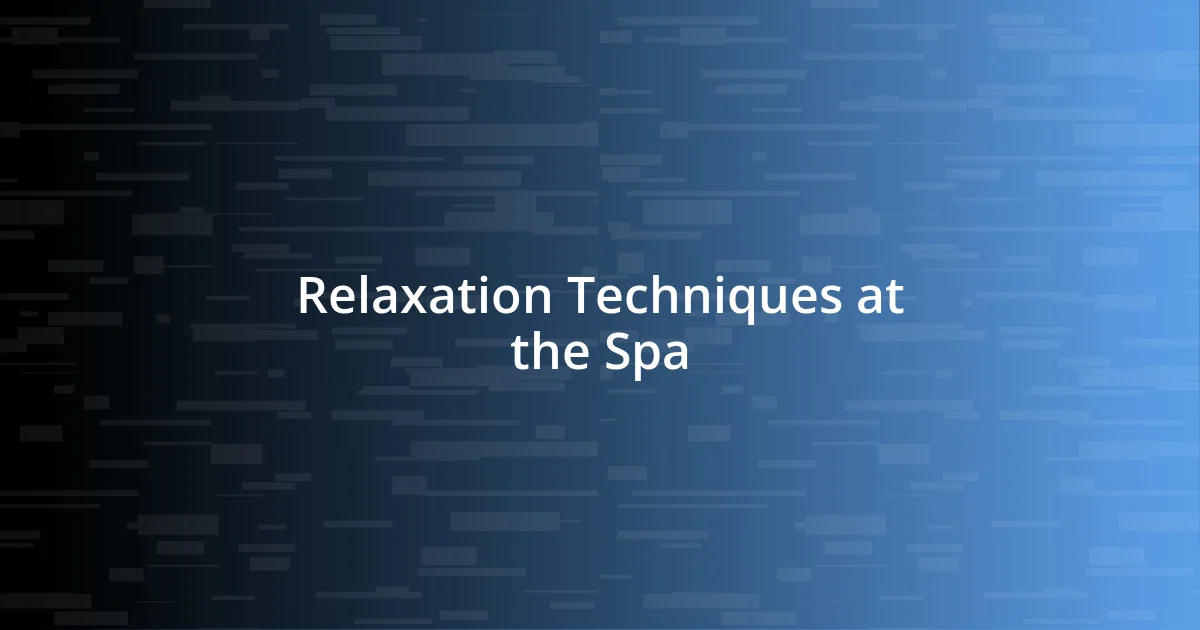 Relaxation Techniques at the Spa