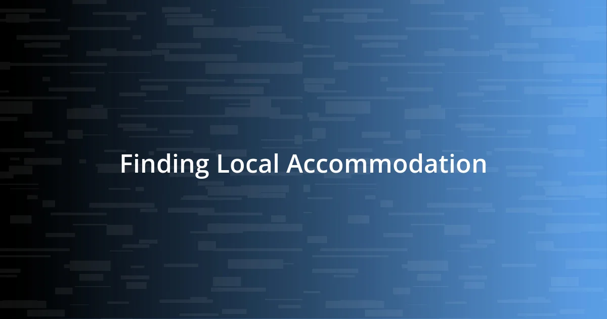 Finding Local Accommodation