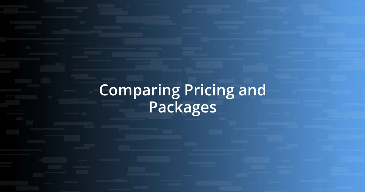 Comparing Pricing and Packages