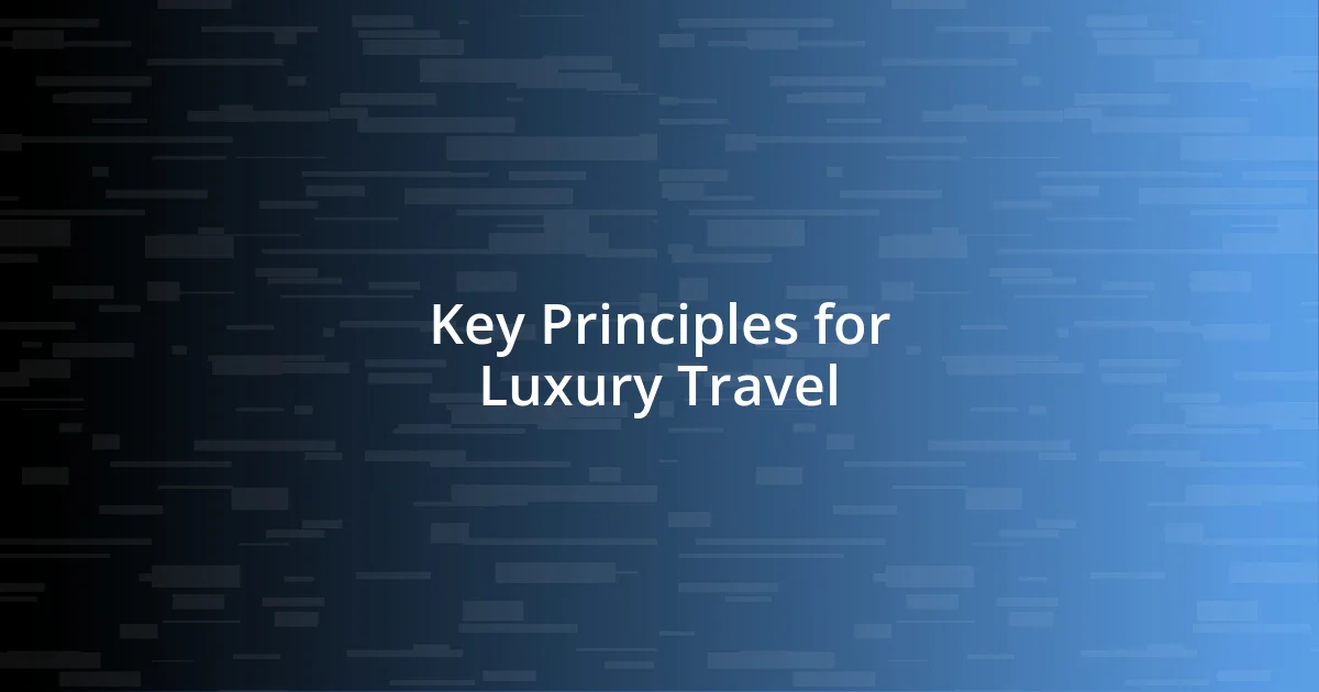 Key Principles for Luxury Travel