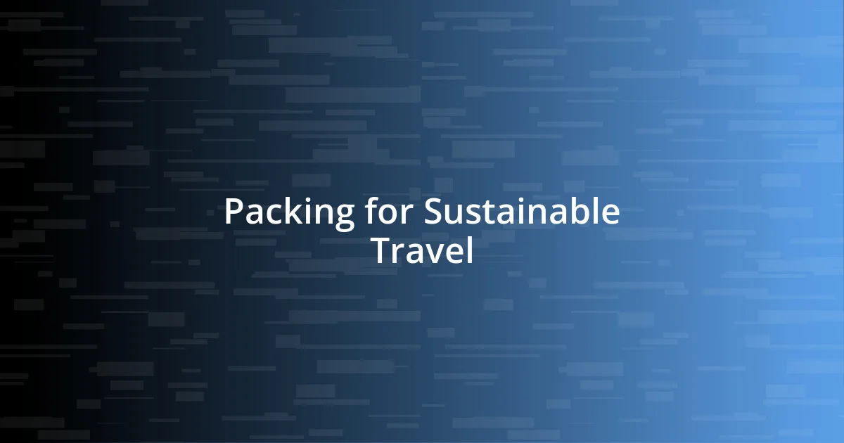 Packing for Sustainable Travel