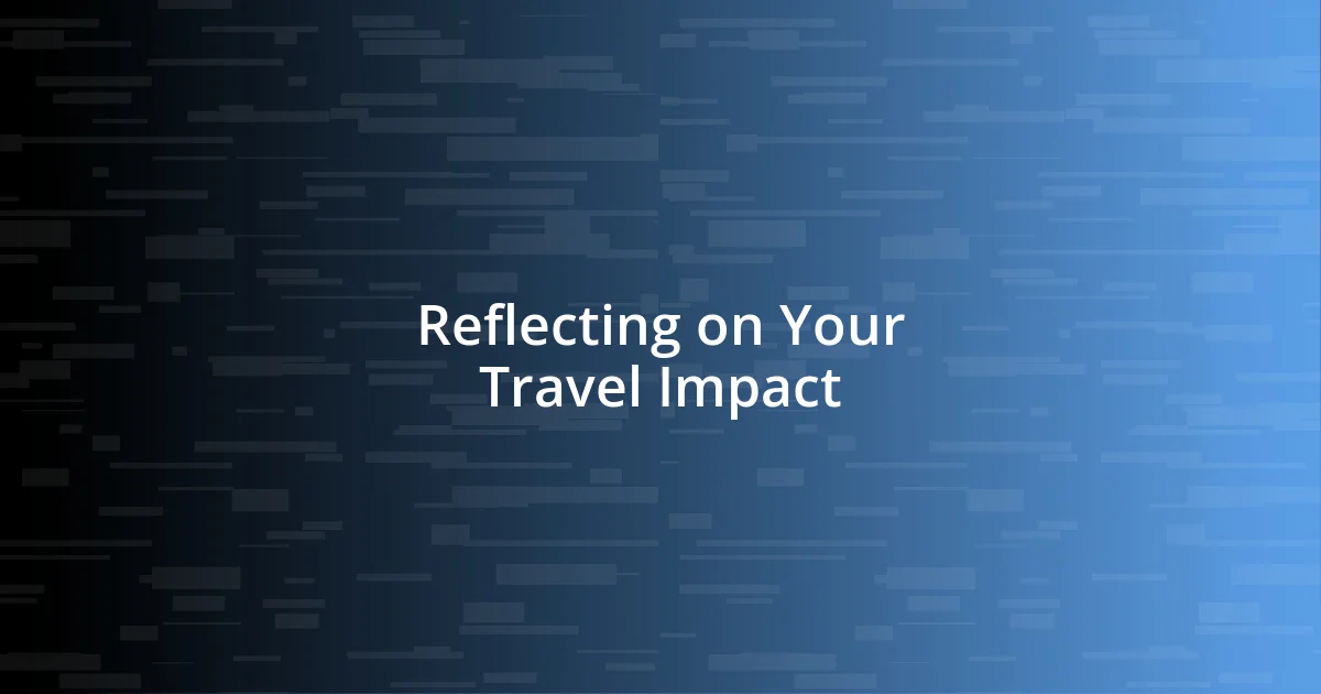 Reflecting on Your Travel Impact