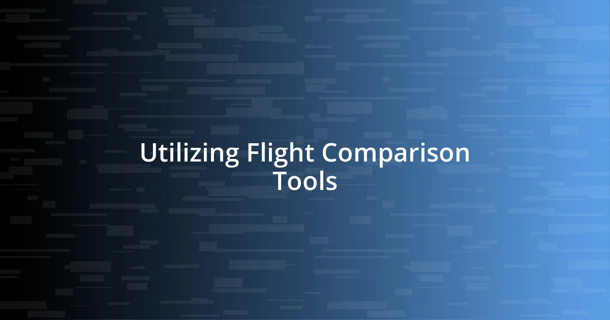 Utilizing Flight Comparison Tools