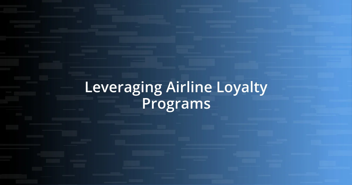 Leveraging Airline Loyalty Programs