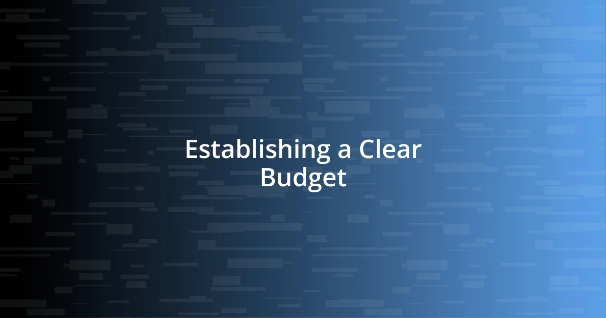 Establishing a Clear Budget