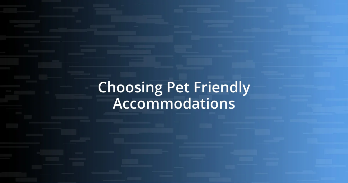 Choosing Pet Friendly Accommodations