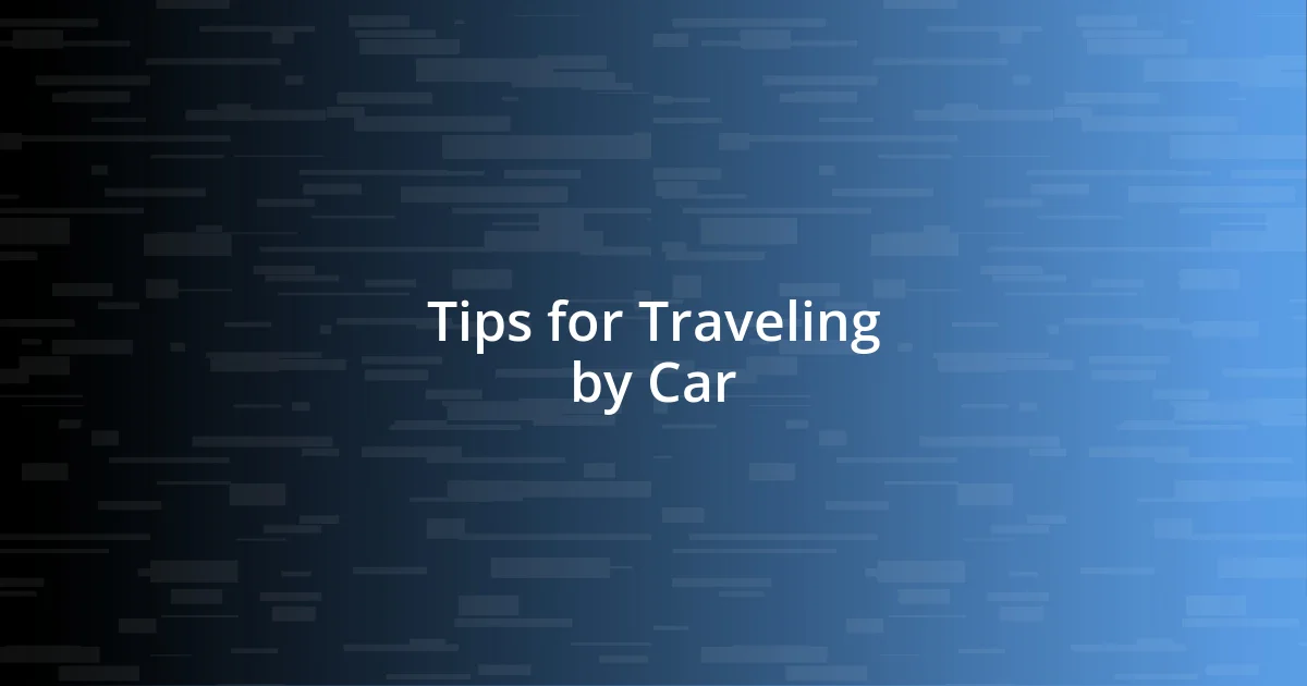 Tips for Traveling by Car