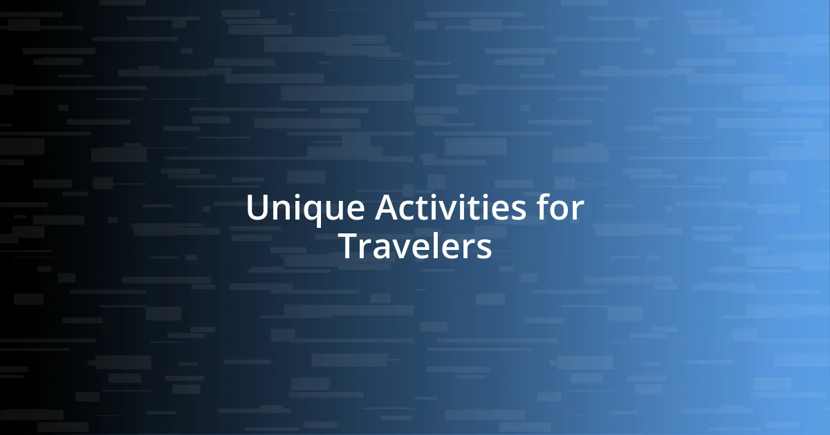 Unique Activities for Travelers