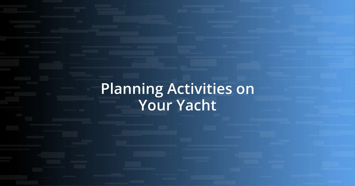 Planning Activities on Your Yacht