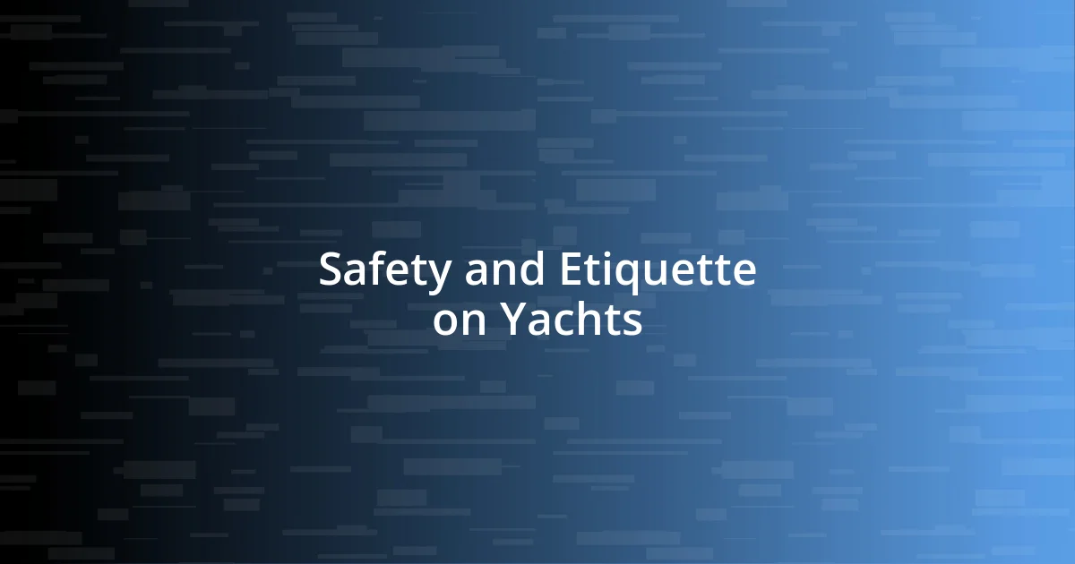 Safety and Etiquette on Yachts