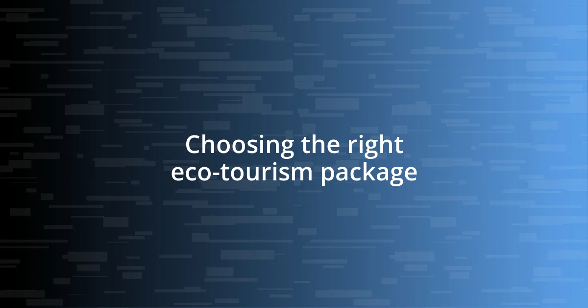 Choosing the right eco-tourism package