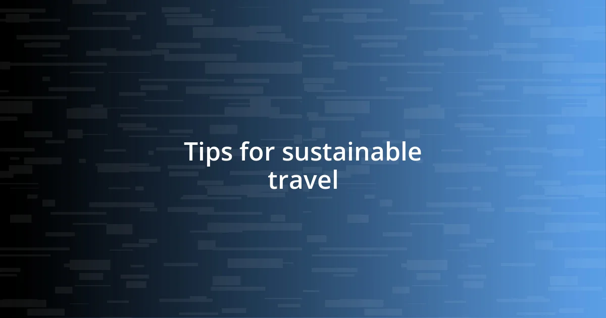 Tips for sustainable travel