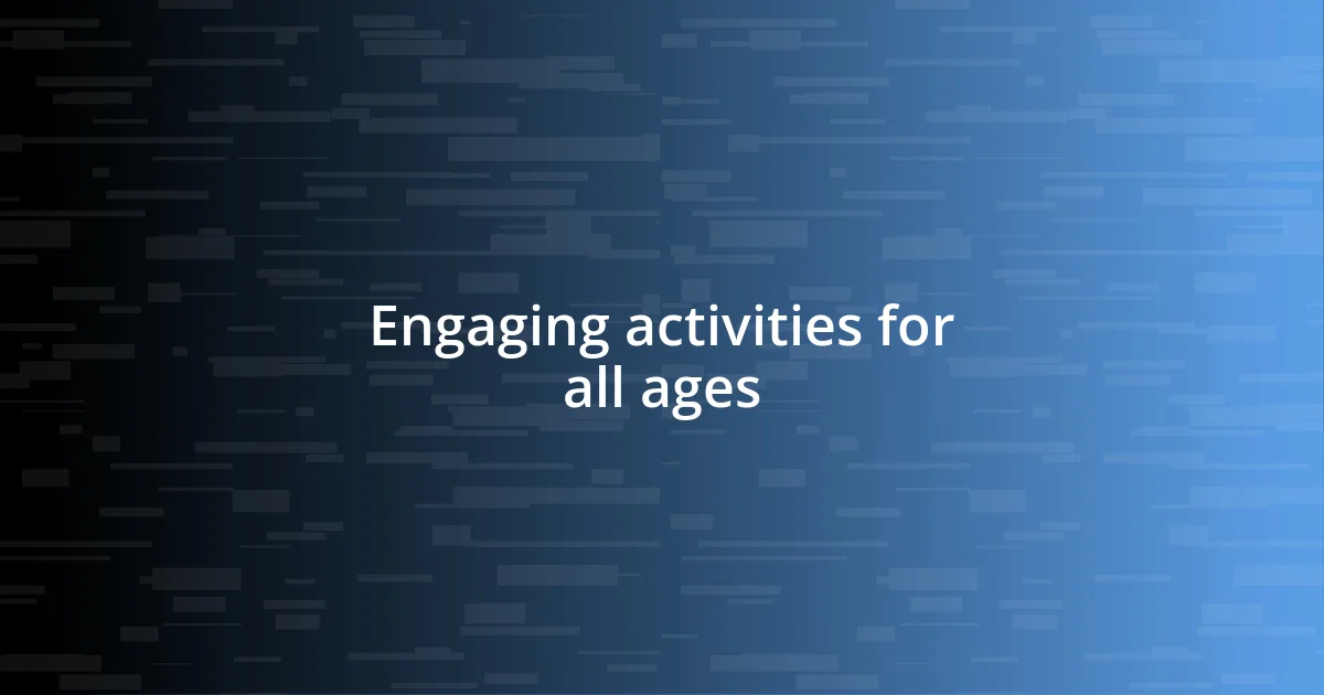 Engaging activities for all ages