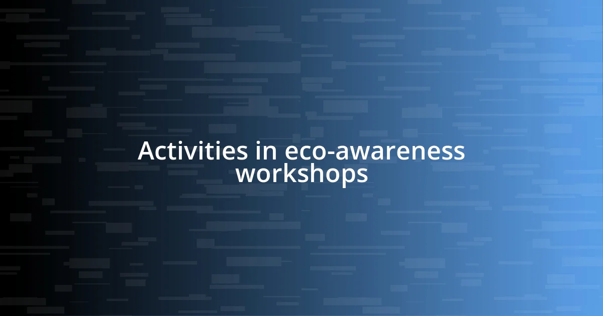 Activities in eco-awareness workshops