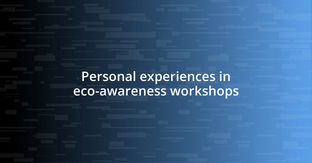 Personal experiences in eco-awareness workshops