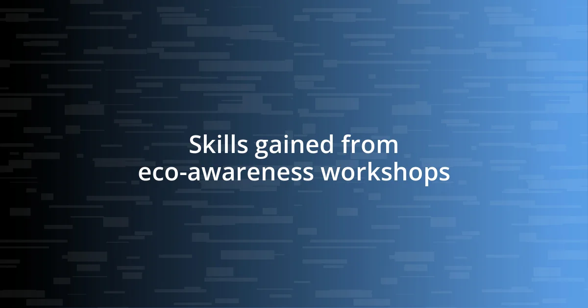 Skills gained from eco-awareness workshops