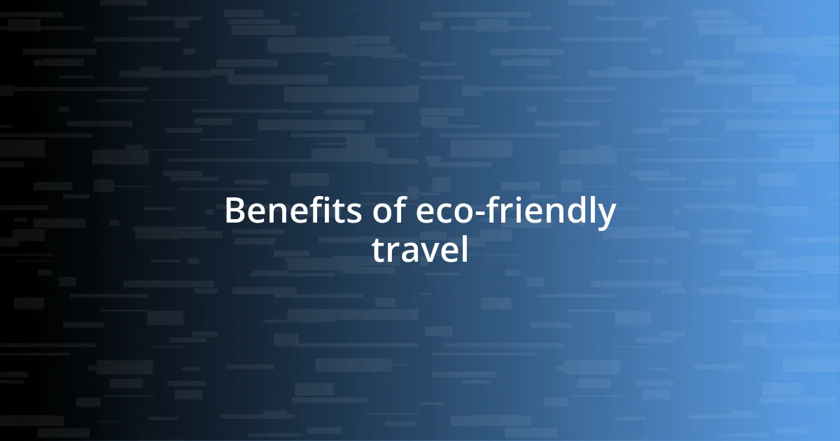 Benefits of eco-friendly travel