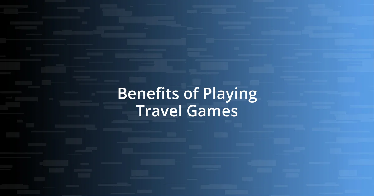 Benefits of Playing Travel Games