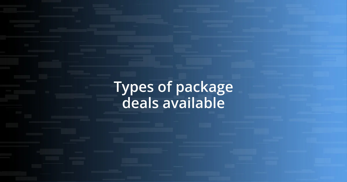 Types of package deals available