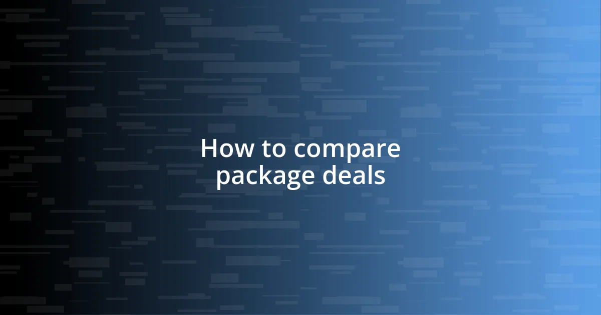 How to compare package deals