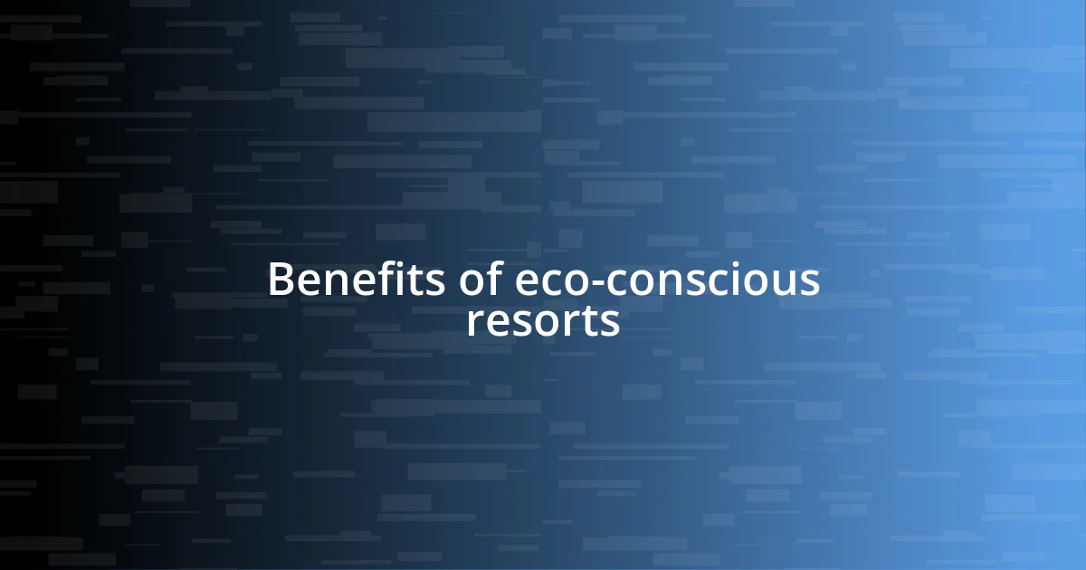 Benefits of eco-conscious resorts