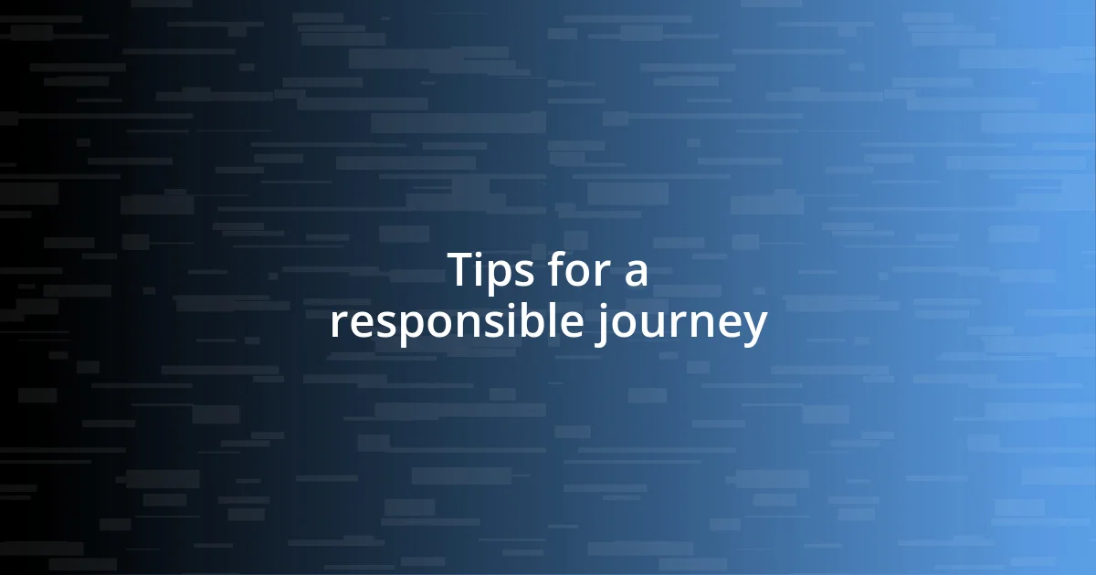 Tips for a responsible journey