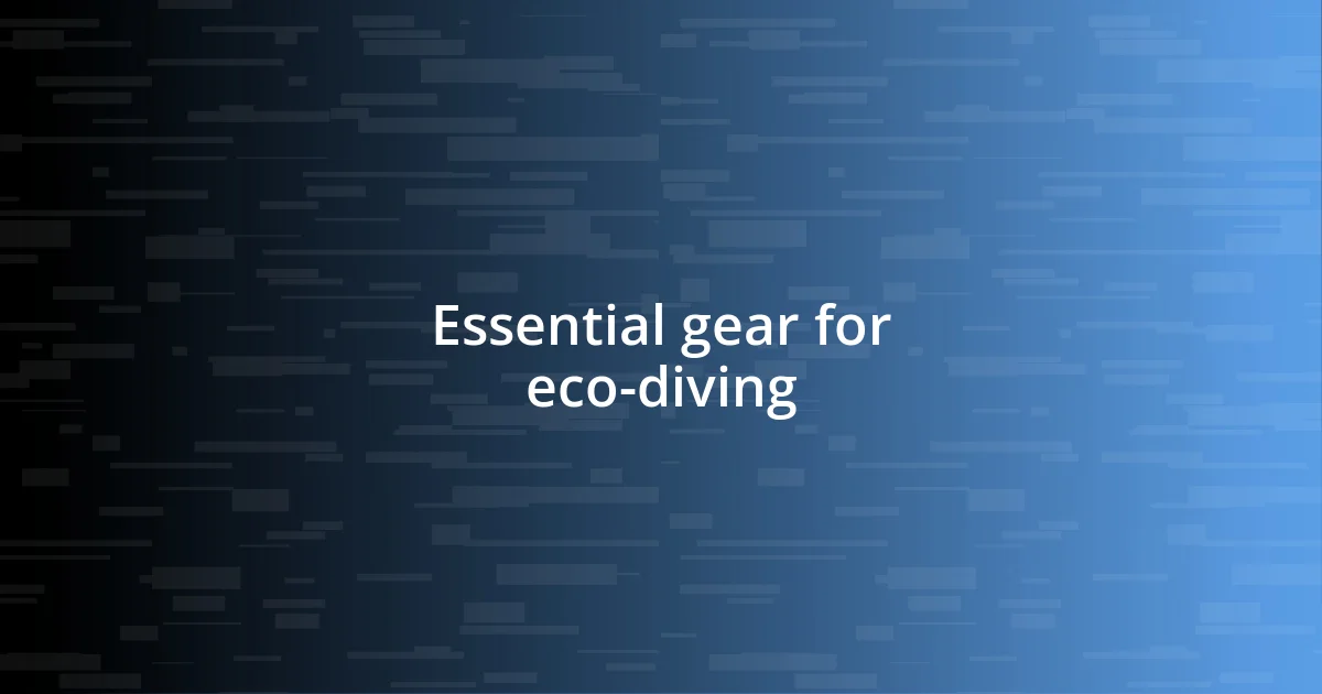 Essential gear for eco-diving