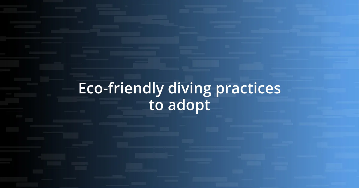 Eco-friendly diving practices to adopt