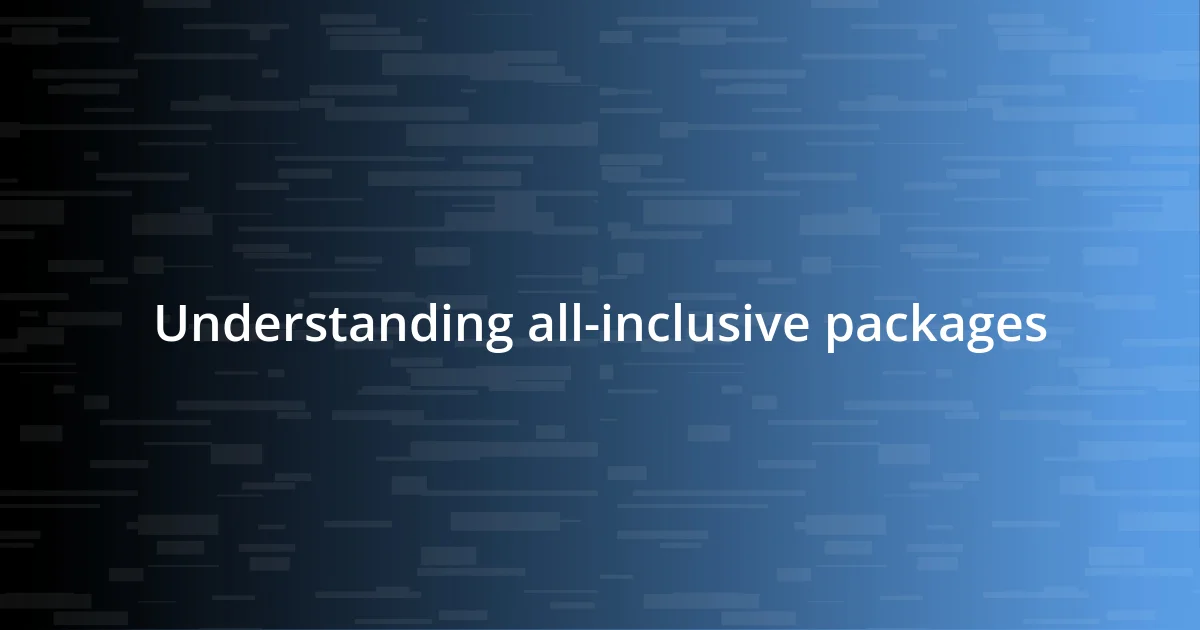 Understanding all-inclusive packages