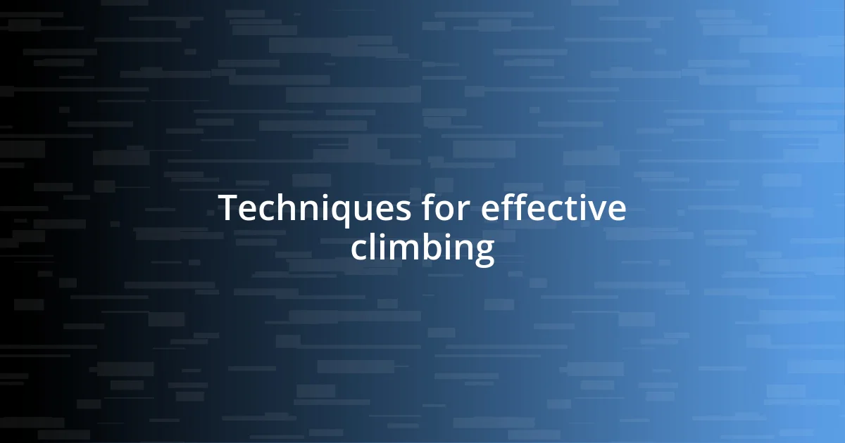 Techniques for effective climbing