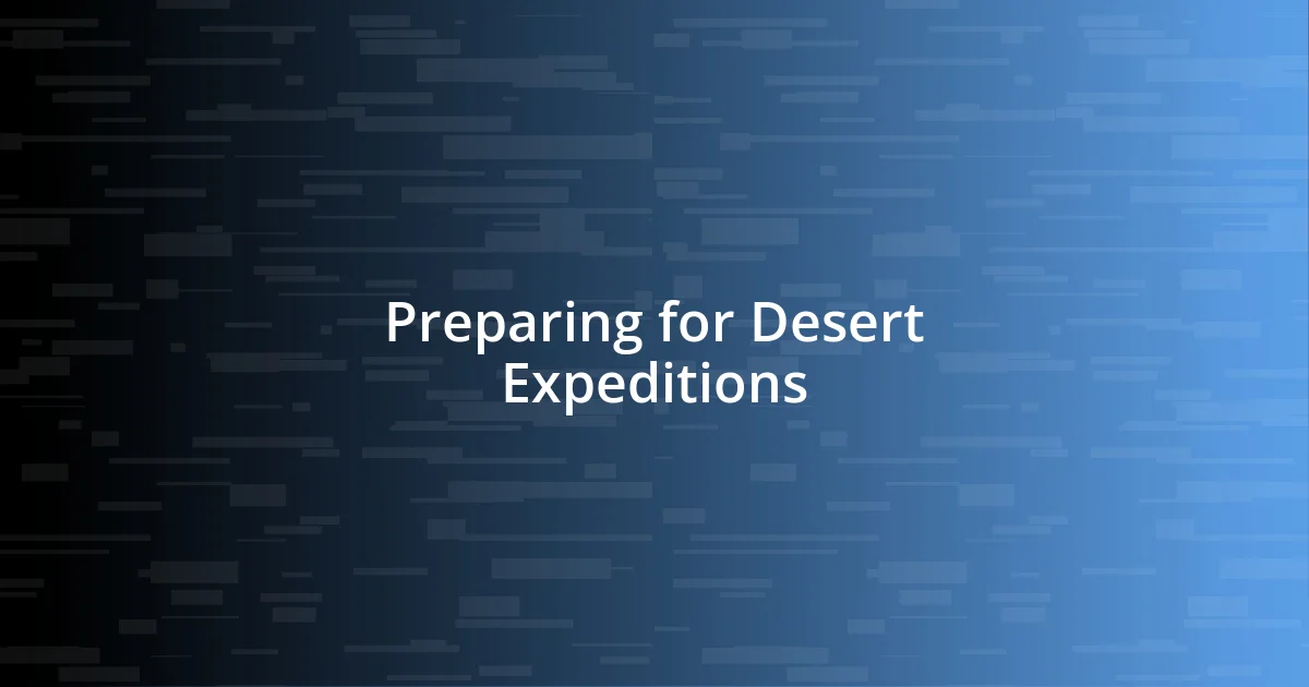 Preparing for Desert Expeditions