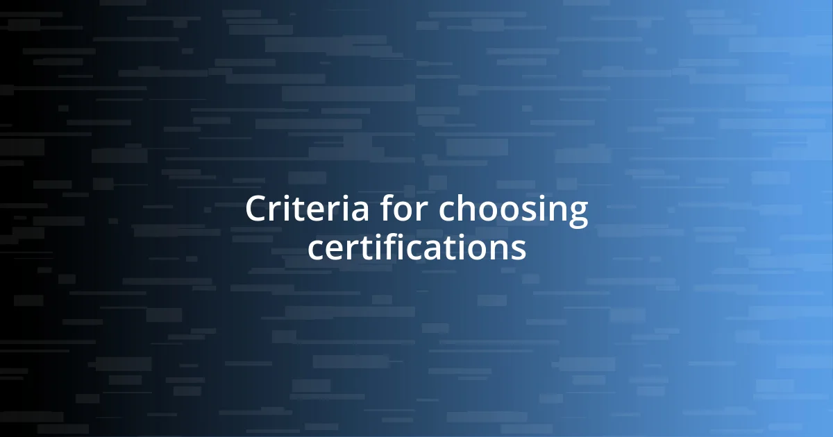 Criteria for choosing certifications