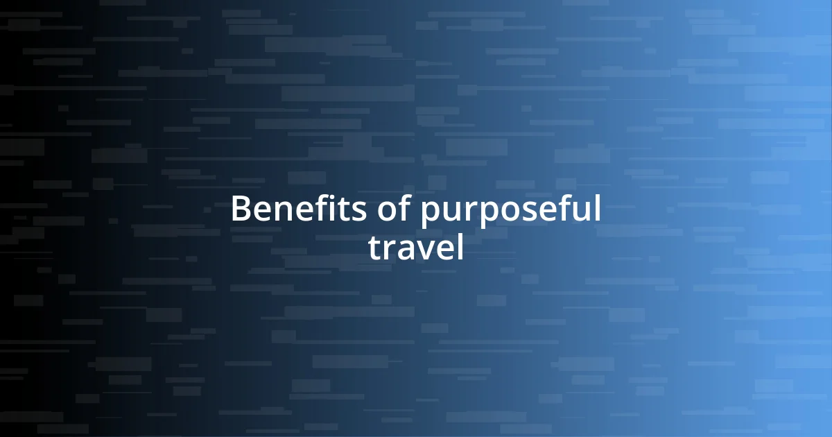 Benefits of purposeful travel