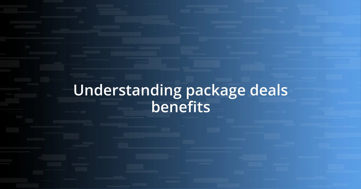 Understanding package deals benefits