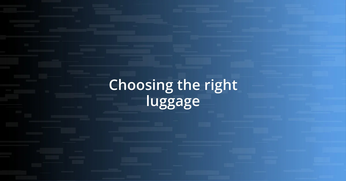 Choosing the right luggage