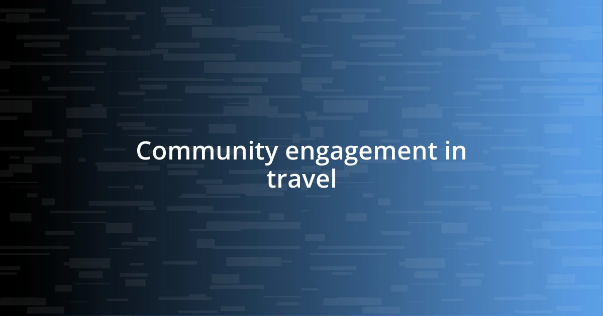 Community engagement in travel