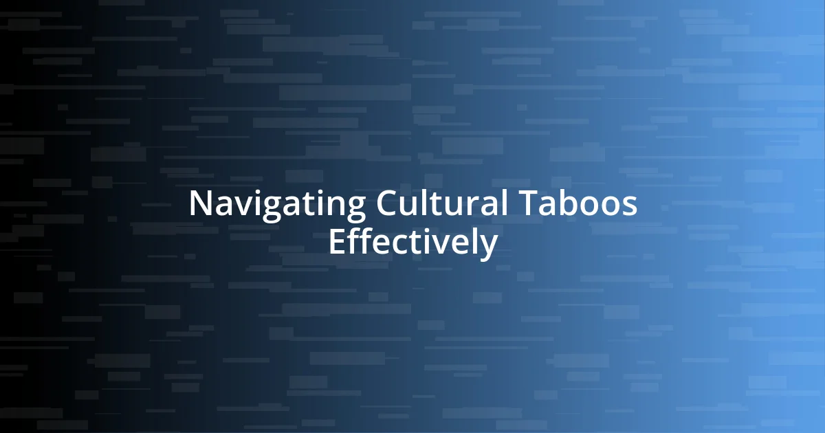 Navigating Cultural Taboos Effectively