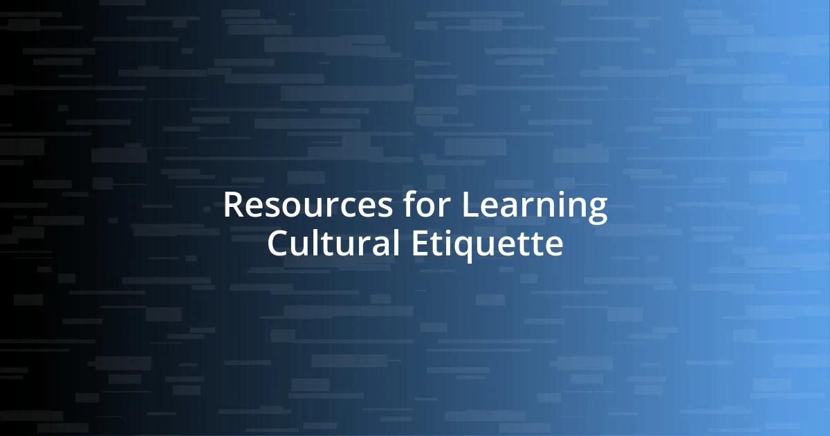 Resources for Learning Cultural Etiquette