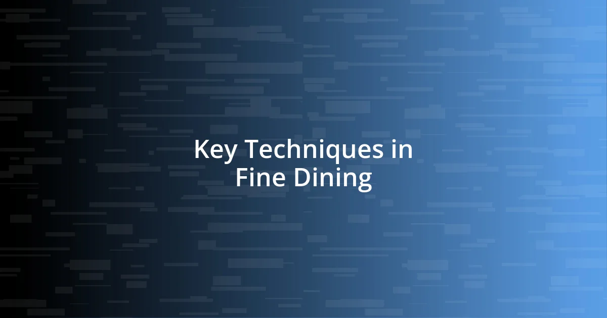 Key Techniques in Fine Dining