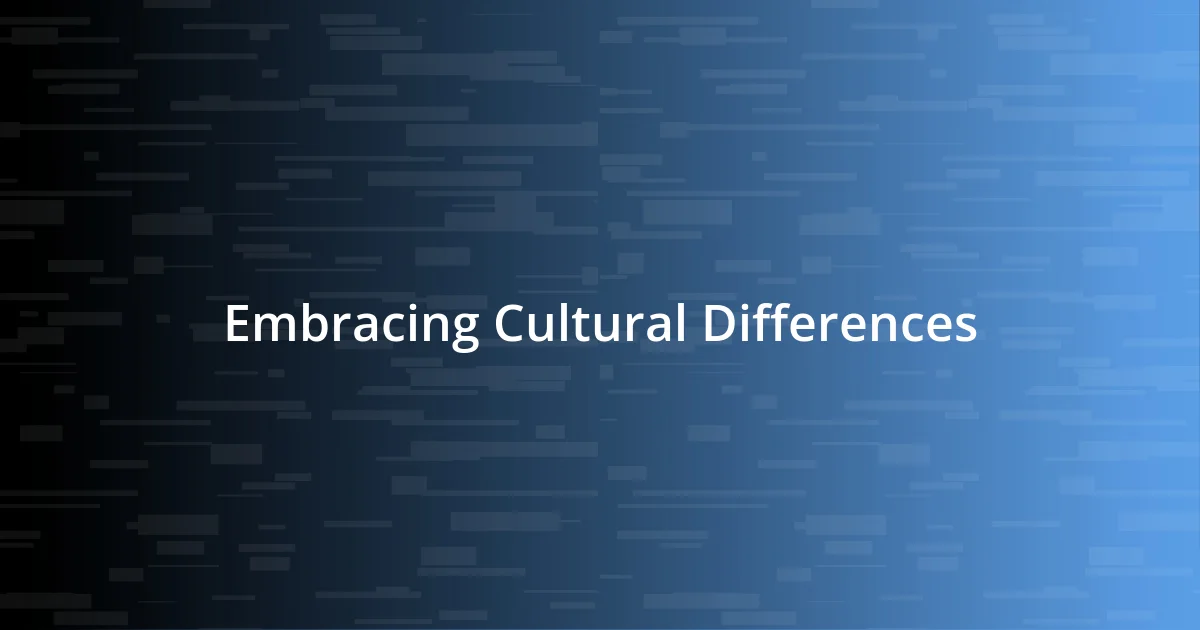 Embracing Cultural Differences