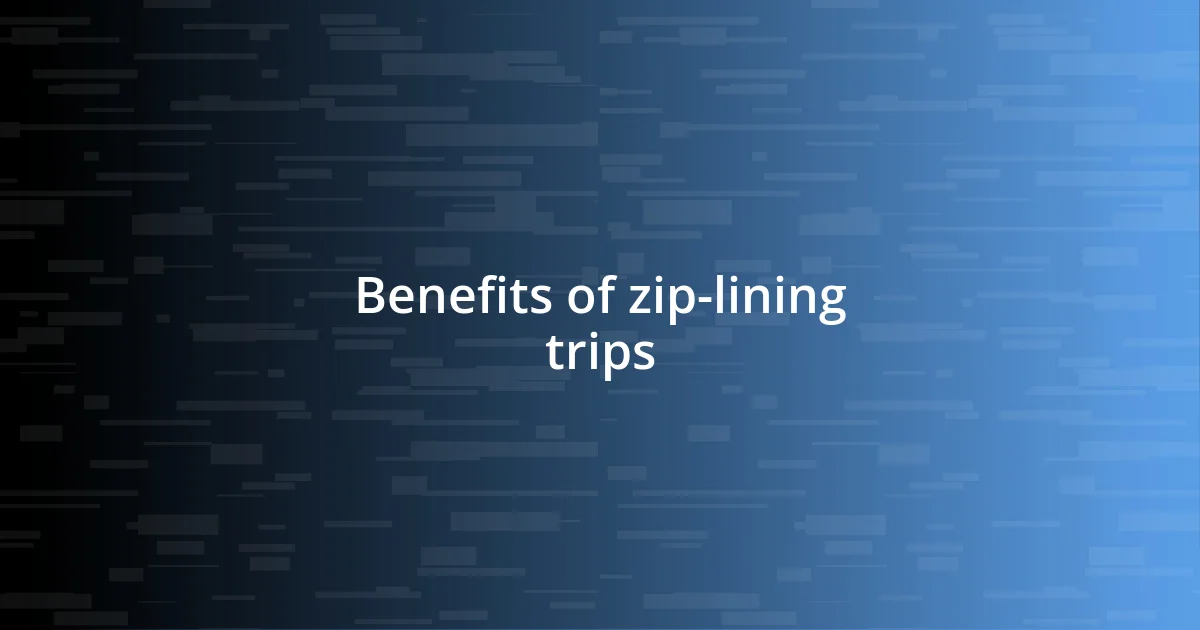 Benefits of zip-lining trips